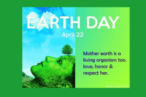 Let’s Celebrate Mother Earth on April 22 To Help Heal our Climate